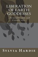 Liberation of Earth Goddess: ..the weather man said it would rain.. 1719364281 Book Cover