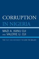 Corruption in Nigeria: The Fight and Movement to Cure the Malady 0761852174 Book Cover