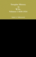 Templar History in W.Va. Volume I 1838-1934 1304844420 Book Cover