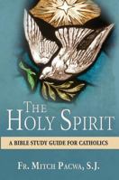 The Holy Spirit: A Bible Study Guide for Catholics 1612789595 Book Cover