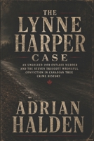 The Lynne Harper Case: An Unsolved 1959 Ontario Murder and the Steven Truscott Wrongful Conviction in Canadian True Crime History B0H5VS7C1F Book Cover