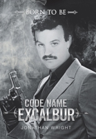 Code Name Excalibur 166412618X Book Cover