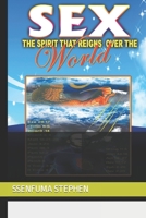 Sex: The Spirit That Reigns Over the World B09HG2RTKZ Book Cover