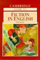 The Cambridge Guide to Fiction in English 0521576172 Book Cover