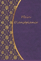 Mein Dienstplaner: mit Vordrucken f�r jede Woche zur erfassung deines Dienstplans / Stundenzettel / Arbeitszeiterfassung / Stundennachweis 1673583687 Book Cover