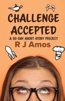 Challenge Accepted: A 30-day short story project 0648291340 Book Cover