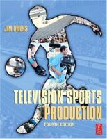 Television Sports Production, Fourth Edition 0240809165 Book Cover