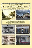 Then And Now In Bath's Chelsea Road Area 191269476X Book Cover