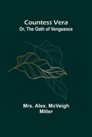 Countess Vera; or, The Oath of Vengeance 9356080038 Book Cover