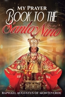My Prayer Book to the Santo Niño B0G7XJ6QSG Book Cover