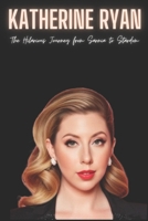 Katherine Ryan: The Hilarious Journey from Sarnia to Stardom B0CQB7GTQQ Book Cover