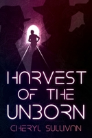 Harvest Of The Unborn 192270170X Book Cover