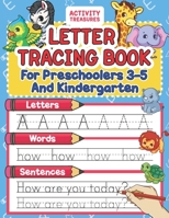 Letter Tracing Book For Preschoolers 3-5 And Kindergarten: Perfect Preschool Practice Workbook With Shapes, Letters, Sight Words And Sentences For Pre K, Kindergarten And Kids Ages 3-5. B08NDT5PL6 Book Cover