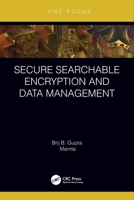 Secure Searchable Encryption and Data Management 0367706733 Book Cover