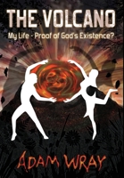 The Volcano: My Life - Proof of God's Existence? B0B9LQ1FFC Book Cover