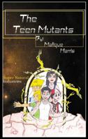 The Teen Mutants 1432748572 Book Cover