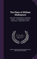 The Plays of William Shakspeare: King John. King Richard II. King Henry IV, Part 1. V. 9: King Henry IV, Part 2. King Henry V. King Henry VI, Part 1 1377558428 Book Cover