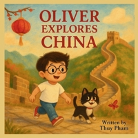 Oliver explores China (Around The World) B0FCXSKM84 Book Cover