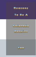 Reasons to Be a Colorado Rockies Fan 1728730627 Book Cover