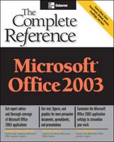 Microsoft Office 2003: The Complete Reference (Osborne Complete Reference Series) 0072229950 Book Cover