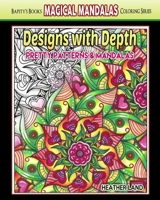 Designs With Depth: Pretty Patterns & Mandalas 1535217928 Book Cover