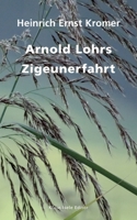 Arnold Lohrs Zigeunerfahrt 3753409049 Book Cover
