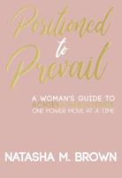 Positioned to Prevail: A Woman's Guide to Achieve Resilience One Power Move at a Time 1732497117 Book Cover