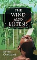 The Wind Also Listens 1511439289 Book Cover