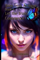 Tales from Avangar Book 1 Let the Trials Commence 1078439311 Book Cover