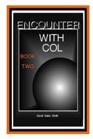 Encounter with Col: Book Two 1481876287 Book Cover