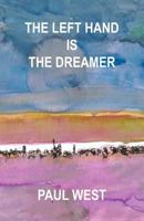 The Left Hand Is the Dreamer 1600478077 Book Cover