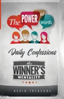 The Power of Words: The Winners Mentality: Daily Confessions 099278316X Book Cover