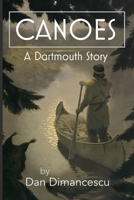 CANOES: A Dartmouth Story 1794742352 Book Cover
