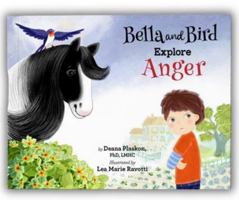Bella and Bird Explore Anger: A Children's Book About Managing Anger and Understanding Big Feelings While Nurturing Emotional Intelligence and Emotional Literacy (Hardcover) B0FG5MSTNB Book Cover