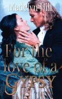 For the Love of a Gypsy 1682910318 Book Cover