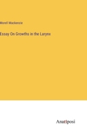 Essay On Growths in the Larynx 3382102331 Book Cover