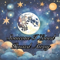 Someone I Loved Passed Away B0FSM1D22Q Book Cover