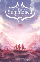The Summoned Guardians Vol.1 B099C3GNSY Book Cover