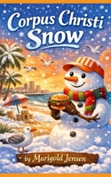 Corpus Christi Snow B0GHYRQ6RG Book Cover