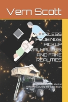 NEEDLESS PROBINGS, PICKUP VALHALLAS, AND FAKE REALITIES: Tech, Political, and Medical Reflections During the Biden Years B0GYYS73BS Book Cover