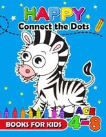 Happy Connect the Dots Books for Kids age 4-8: Animals Activity book for boy, girls, kids Ages 2-4,3-5 connect the dots, Coloring book, Dot to Dot 1979912343 Book Cover