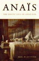 Anaïs: The Erotic Life of Anaïs Nin 0316284289 Book Cover