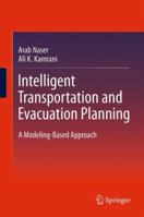 Intelligent Transportation and Evacuation Planning: A Modeling-Based Approach 1489973346 Book Cover