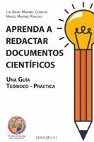 APRENDA A REDACTAR DOCUMENTOS CIENTÍFICOS:: Una guía teórico-práctica 1647896215 Book Cover