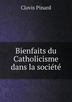 Bienfaits Du Catholicisme Dans La Societe 5518947380 Book Cover