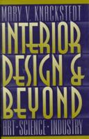 Interior Design and Beyond: Art, Science, Industry 0471118346 Book Cover
