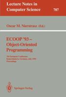Ecoop '93 - Object-Oriented Programming: 7th European Conference, Kaiserslautern, Germany, July 26-30, 1993. Proceedings: 7th European Conference, Kaiserslautern, ... (Lecture Notes in Computer Scienc 3540571205 Book Cover