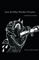 Love and Other Pyrrhic Victories 1959665375 Book Cover