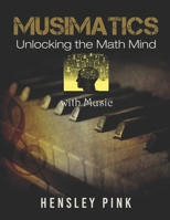 Musimatics: Unlocking the Math Mind with Music 1983100897 Book Cover