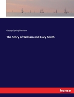 The Story of William and Lucy Smith 1437336701 Book Cover